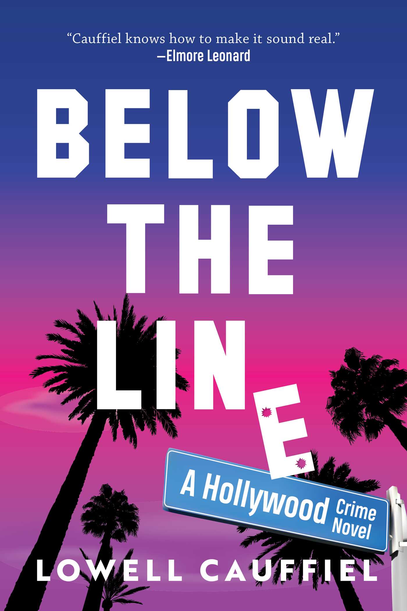 Below the Line: A Hollywood Crime Novel by Lowell Cauffiel | Goodreads