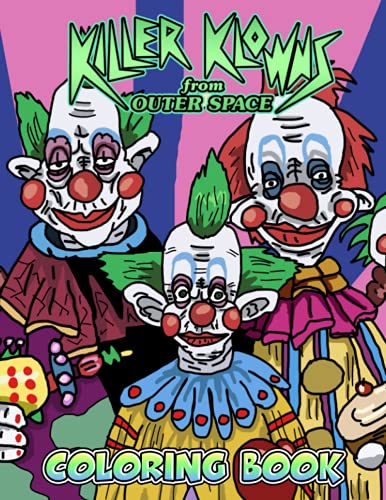 Killer Klowns From Outer Space Coloring Book: 30+ Coloring Pages
