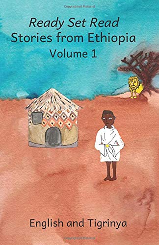 Ready Set Read Stories from Ethiopia: Volume 1: In English and Tigrinya