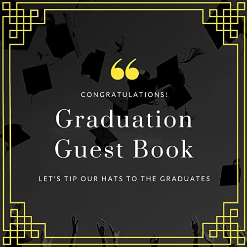 Congratulations! Let's tip our hats to the Graduates Graduation Guest Book Gray and Yellow