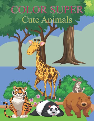 Color Super Cute Animals: An Adult Coloring Book Featuring 35 Super ...
