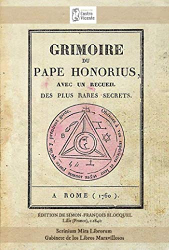Grimoire du Pape Honorius. Avec un recueil des plus rares secrets. A