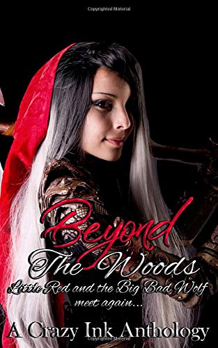 Beyond the Woods: A Crazy Ink Retell Anthology by Olivia Marie | Goodreads