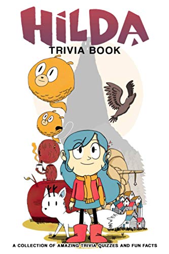 Quizzes Fun Facts Hilda Trivia Book: A Collection Of The Best Trivia