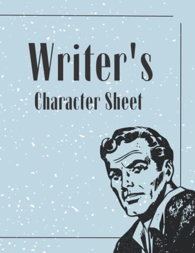 Writer's Character Sheet: Your Character, Building Writing Skills
