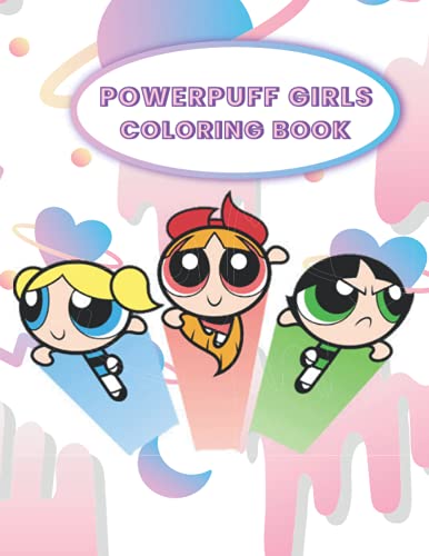 Powerpuff Girls Coloring Book: 50+ High Quality Exclusive Illustration ...