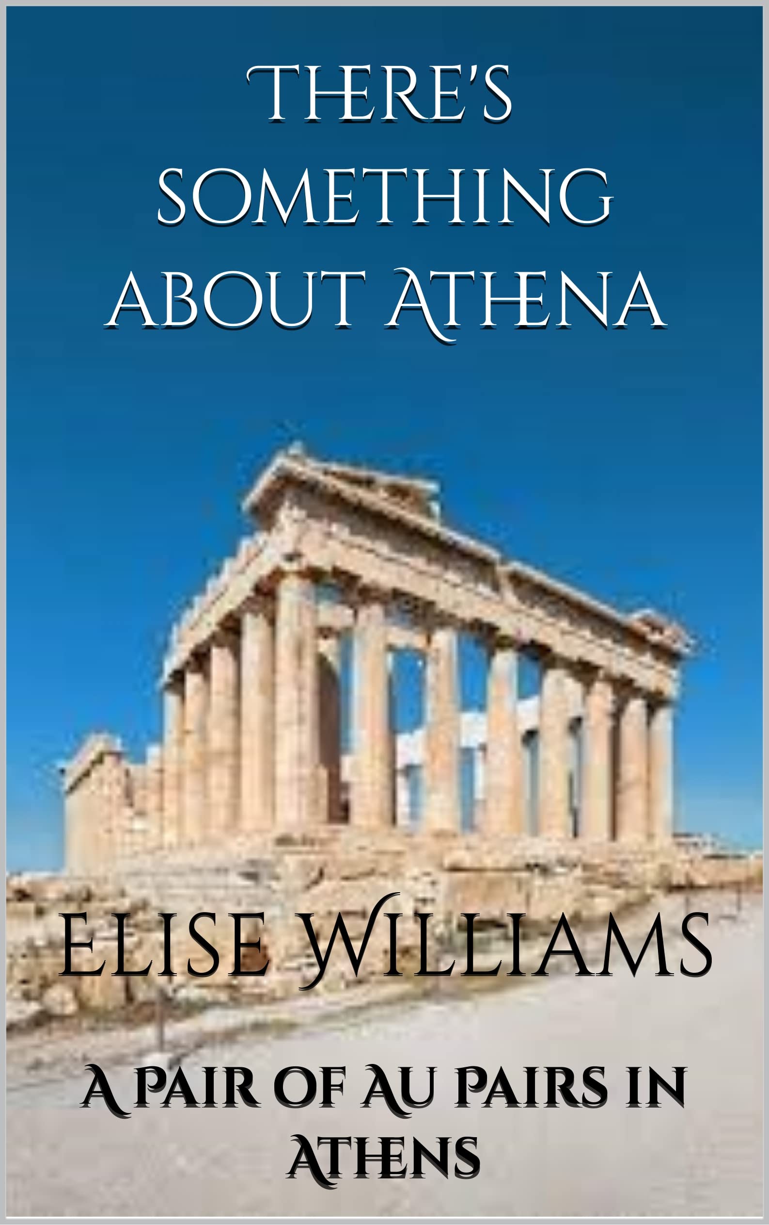 There's Something about Athens: A pair of au pairs in Athens