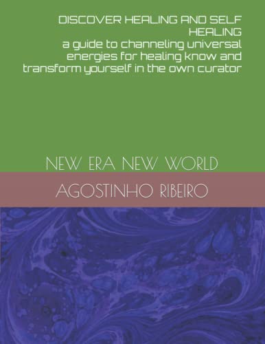 DISCOVER HEALING AND SELF HEALING a guide to channeling universal ...