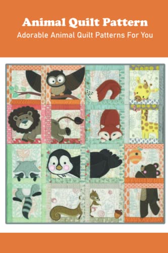 Animal Quilt Pattern: Adorable Animal Quilt Patterns For You: Animal ...
