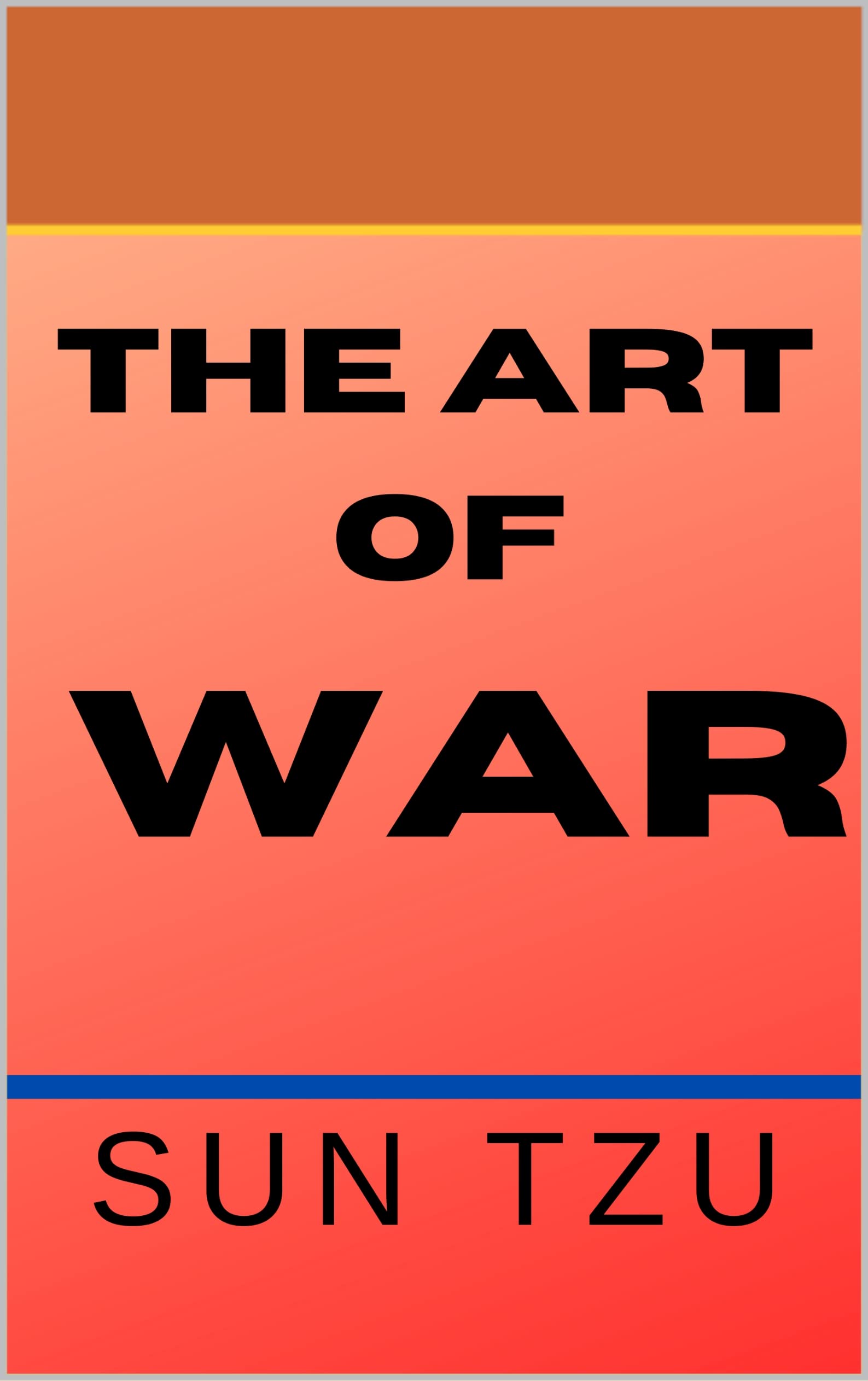 THE ART OF WAR illustrated 3 Chapters Of Timeless Military Strategies, With An Updated
