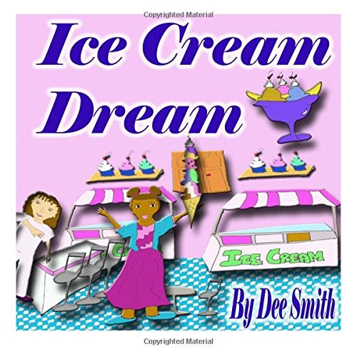 Ice Cream Dream A Rhyming Picture Book for Children About Ice Cream