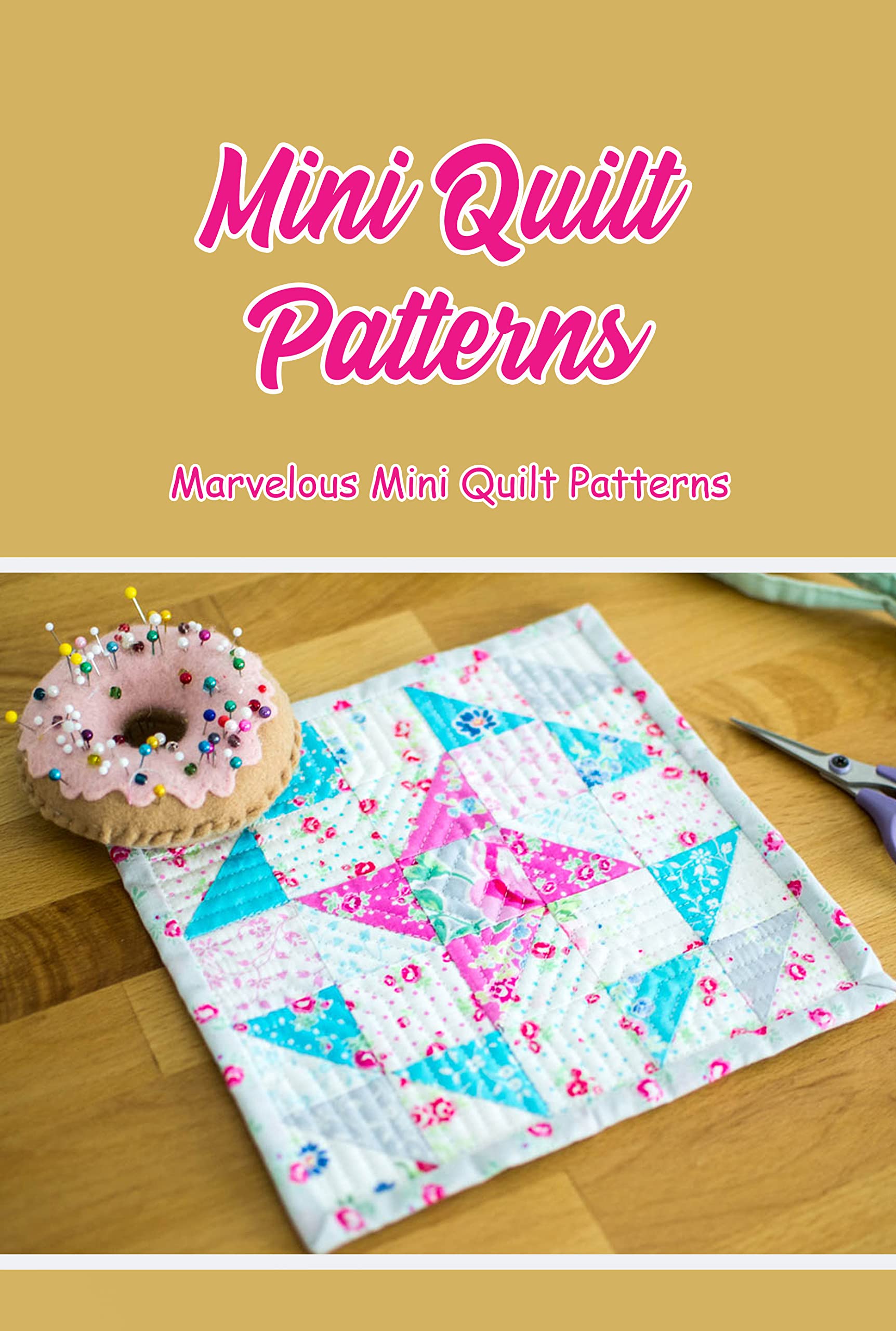 Mini Quilt Patterns: Marvelous Mini Quilt Patterns: Mini Quilt Patterns ...