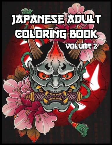 Japanese Adult Coloring Book Volume 2:Japanese Tattoo Coloring Book ...