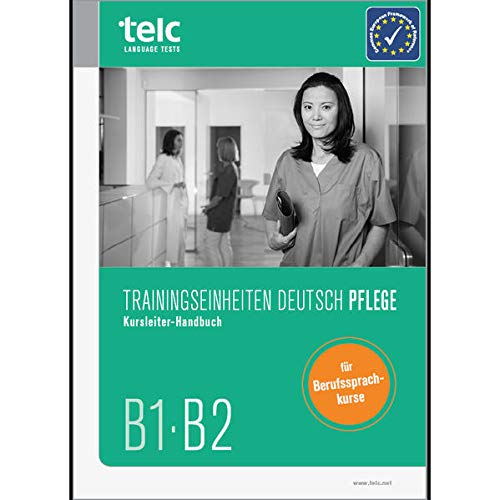 Deutsch B1 B2 In Der Pflege Pdf Free Download Trainingseinheiten telc Deutsch B1·B2 Pflege: Kursleiter-Handbuch by