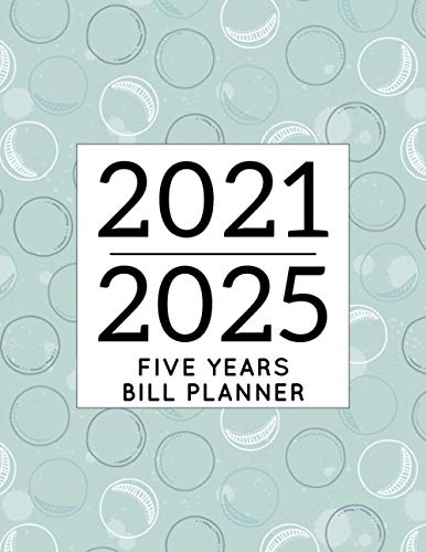 2021-2025 Five Year Bill Planner: Bill Payment Tracker and 60 Months ...