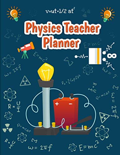 Physics Teacher Planner: Physics Teacher Planner 2021-2022 Record Book Perfect for Homeschool ...