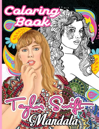 Taylor Mandala Coloring Book: Taylor Mandala Swift Mandela Flowers Nice ...