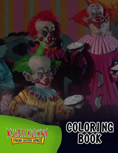 Killer Klowns From Outer Space Coloring Book: Unique and interesting