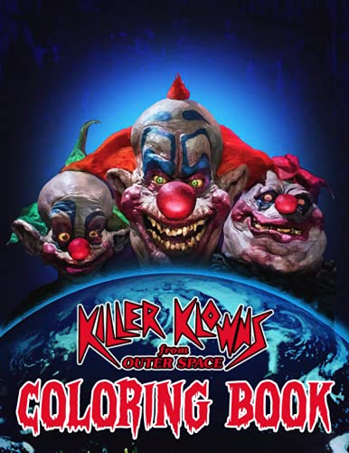 Killer Klowns From Outer Space Coloring Book: Unique and interesting