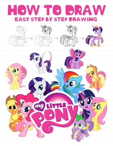 How to Draw My Little Pony: A Step By Step Guide To Drawing Characters ...