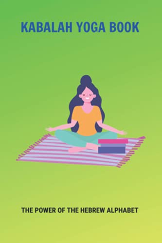 Kabalah Yoga Book: The Power Of The Hebrew Alphabet: Hebrew Letters ...