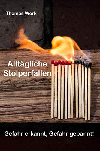 Alltägliche Stolperfallen: Gefahr erkannt, Gefahr gebannt! by Thomas ...