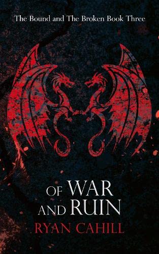 Of War and Ruin (The Bound and the Broken, #3)