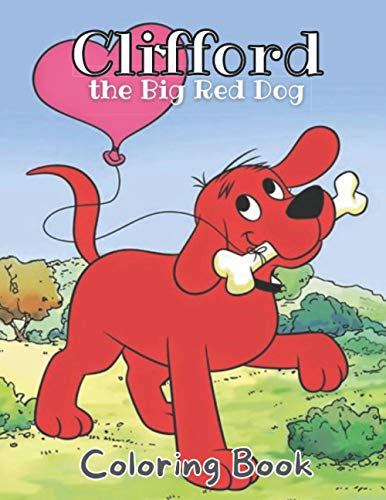 Clifford the Big Red Dog Coloring Book: Unofficial Book - Clifford the ...