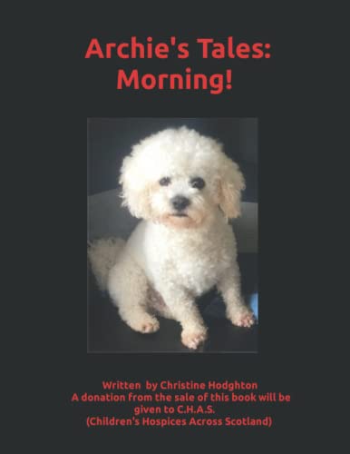 Archie's Tales: Morning! by Christine B. Hodghton | Goodreads