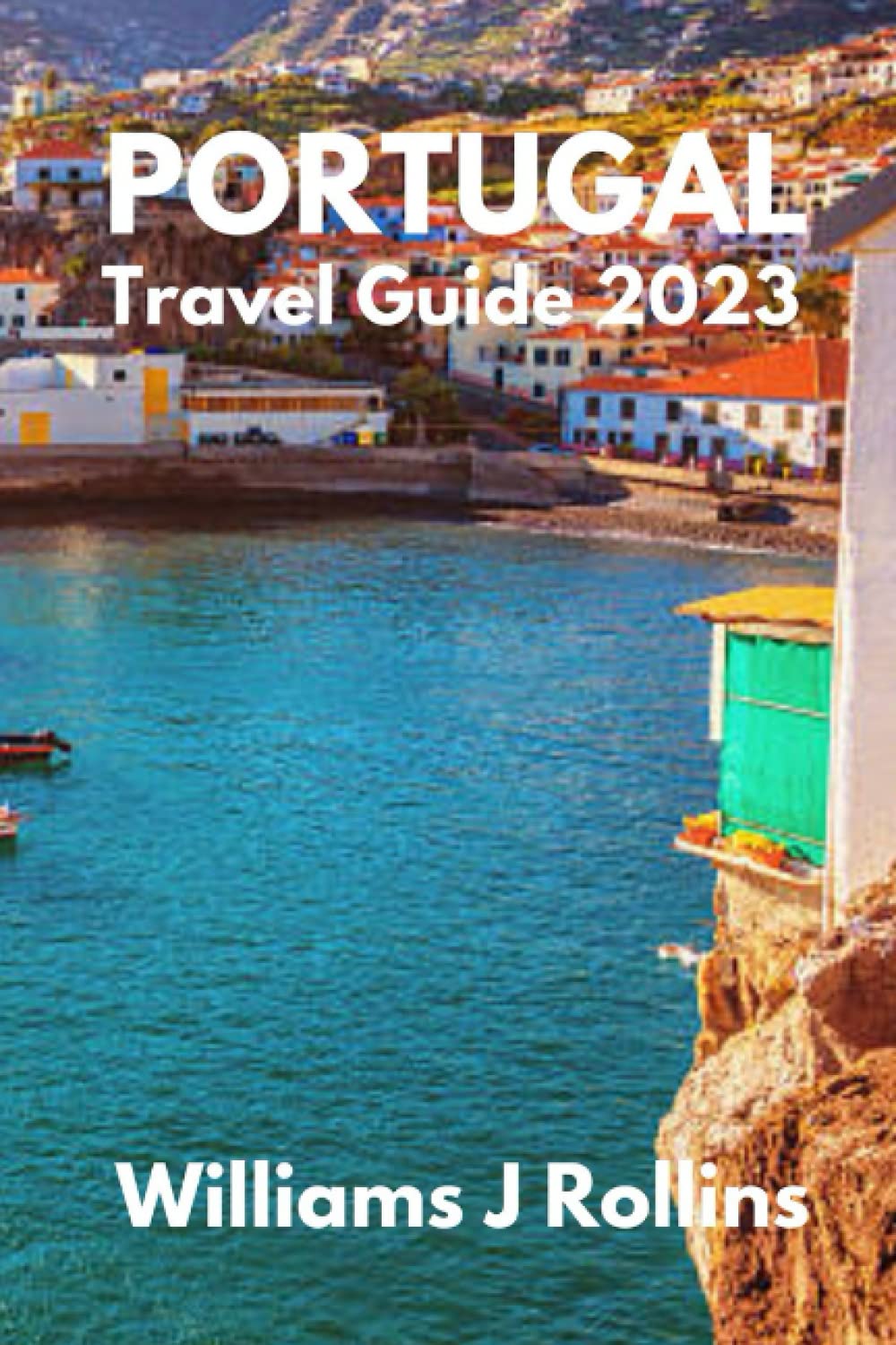 PORTUGAL TRAVEL GUIDE 2023 Discover The hidden treasures, Nature