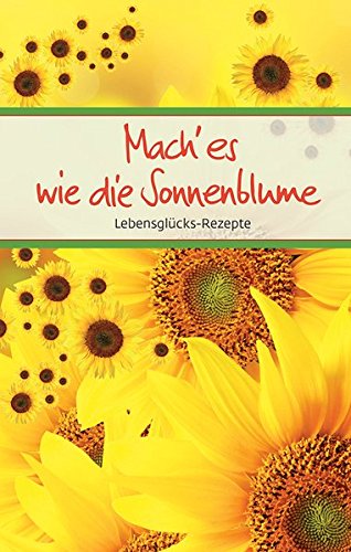 Mach'es wie die Sonnenblume by unknown author | Goodreads