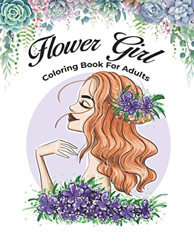 Flower Girl Coloring Book For Adults: An Adult Coloring Book with Fun ...