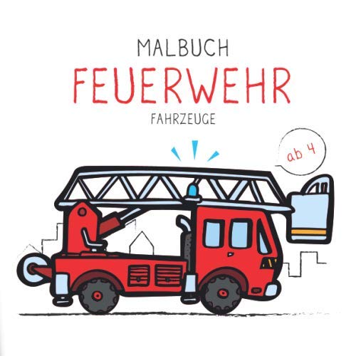 Malbuch Feuerwehr Fahrzeuge: Rüstwagen, Kranwagen, Einsatzleitfahrzeuge