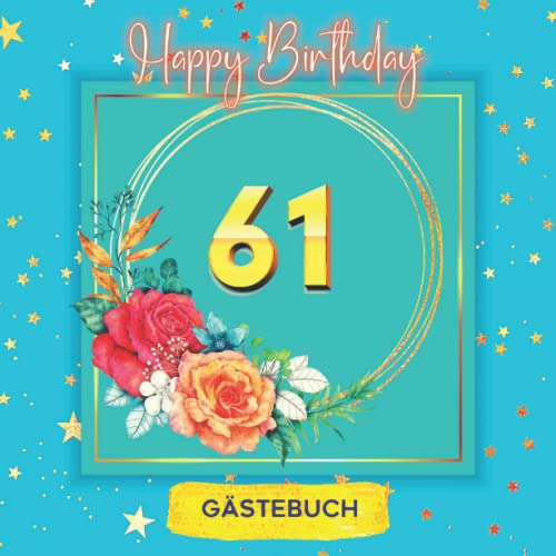 61 Happy Birthday Gästebuch zum 61. Geburtstag für Mann oder Frau I 120 Seiten für 60