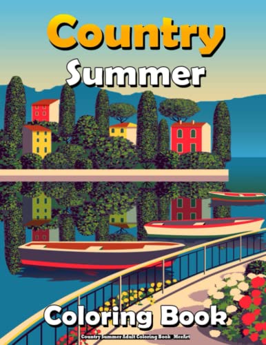 Country Summer Adult Coloring Book _MerArt: For Relaxation & Stress ...
