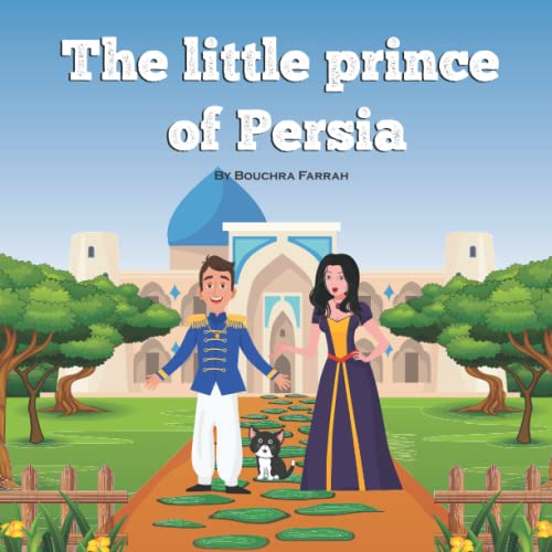 The little prince of Persia by Bouchra Farrah Goodreads