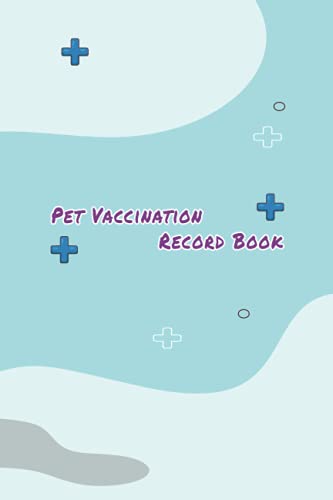 Pet Vaccination Record Book: Pet Health &amp; Vaccine Track Notebook and ...