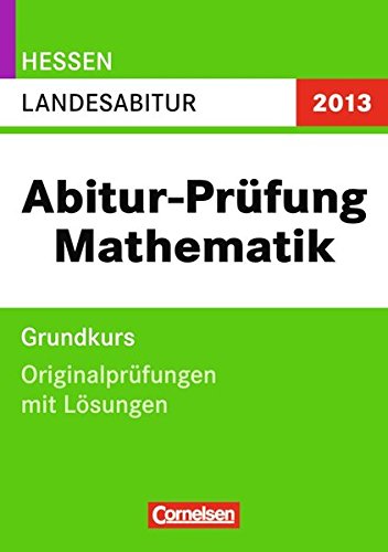 Abitur-Originalprufungen Mathematik - Hessen 2011: Abitur-Originalprufungen Mathematik ...