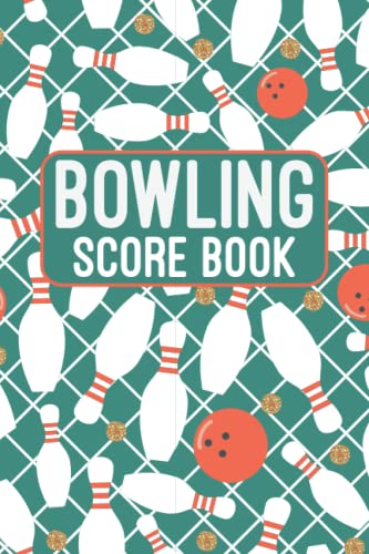 Bowling Score Book: Bowling Score Sheets for Bowlers to Record and ...