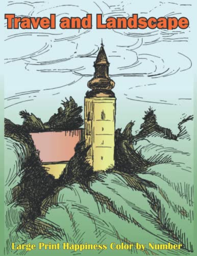 Travel and Landscape Large Print Happiness Color by Number: Easy Coloring Book for Adults ...