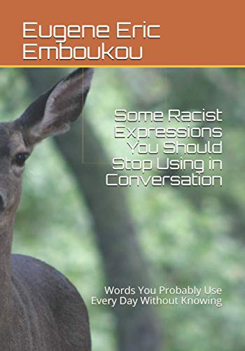 Some Racist Expressions You Should Stop Using in Conversation: Words ...