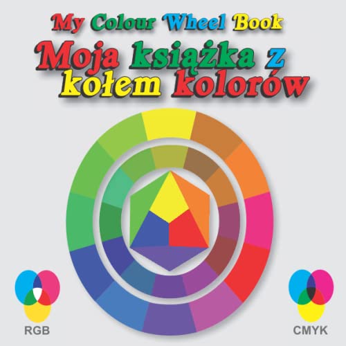 The Color Wheel Book / Księga Koła Kolorów W dużym polskim podtytule ...