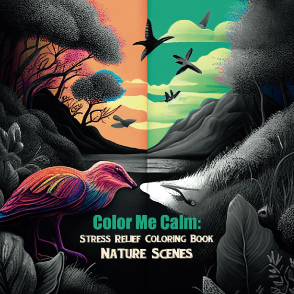 Color Me Calm: Stress Relief Nature Coloring Book for Mindful Adults ...