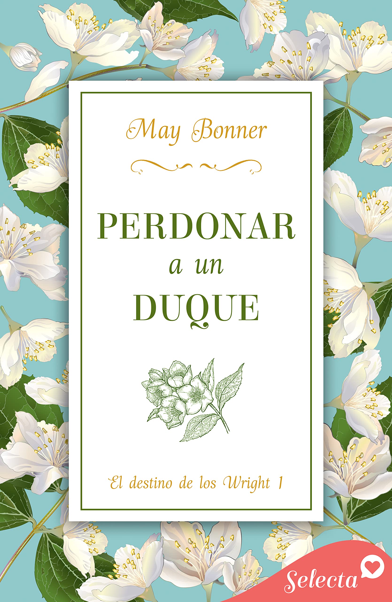 Perdonar a un duque (El destino de los Wright 1)