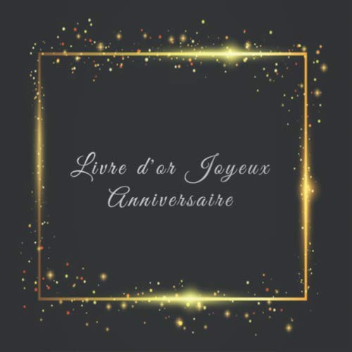 Livre D'or Anniversaire - Couverture Rigide, 40 Pages Blanches, Format 15,5 X 21,5 Cm | Souvenirs, Messages, Fête