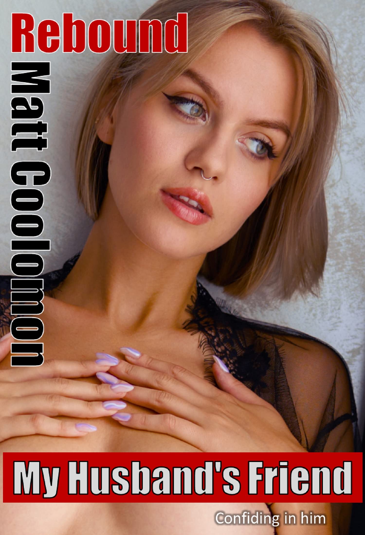 My Husband's Friend: Confiding in him