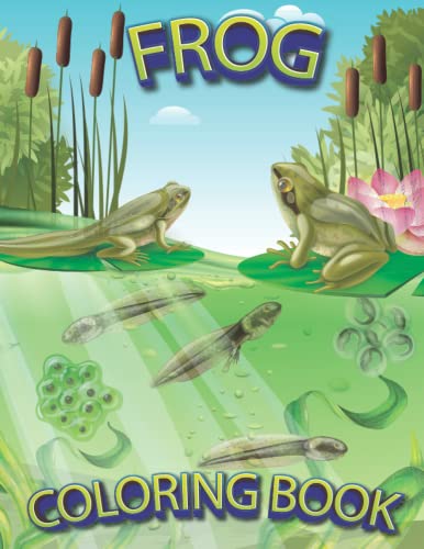 Frog Coloring Book: Frogs coloring book for kids Ages all gift for boys