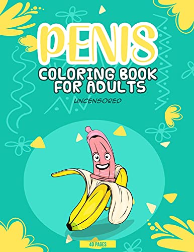 Penis Coloring Book For Adults: Adult Coloring Books For Women Dicks by ...