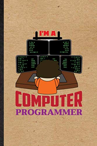 I'm A Computer Programmer: Funny Software Programmer Lined Notebook ...