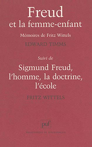 Freud et la femme-enfant: Les mémoires de Fritz Wittels by Edward Timms ...